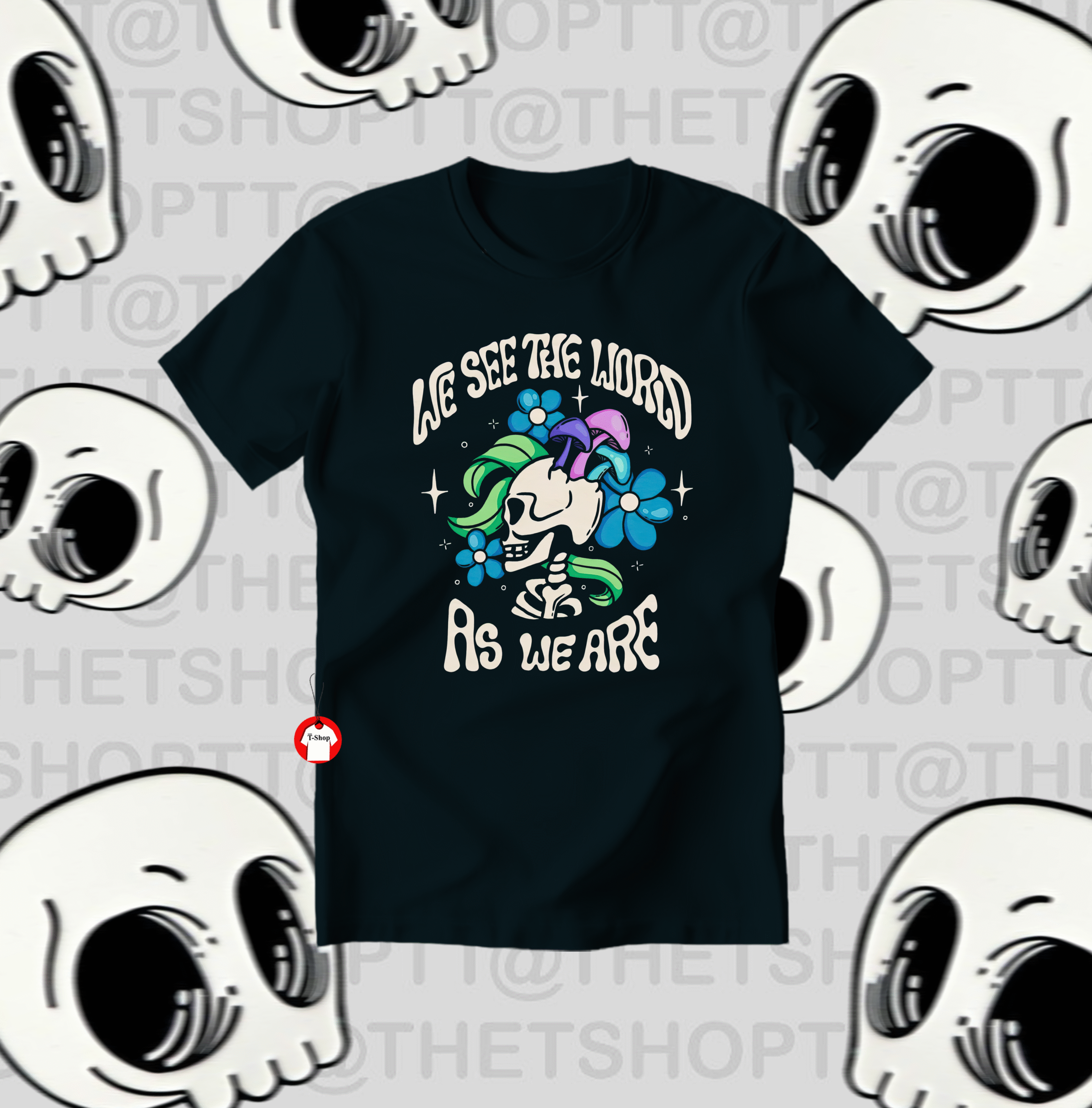 We see the world as we are Tee